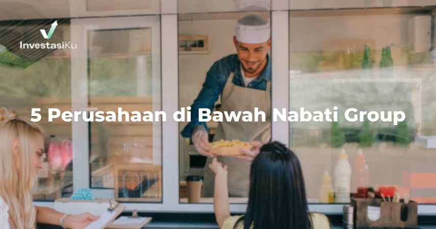 5 Perusahaan di Bawah Nabati Group